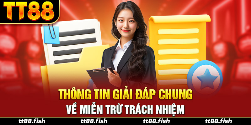 Thông tin giải đáp chung về miễn trừ trách nhiệm