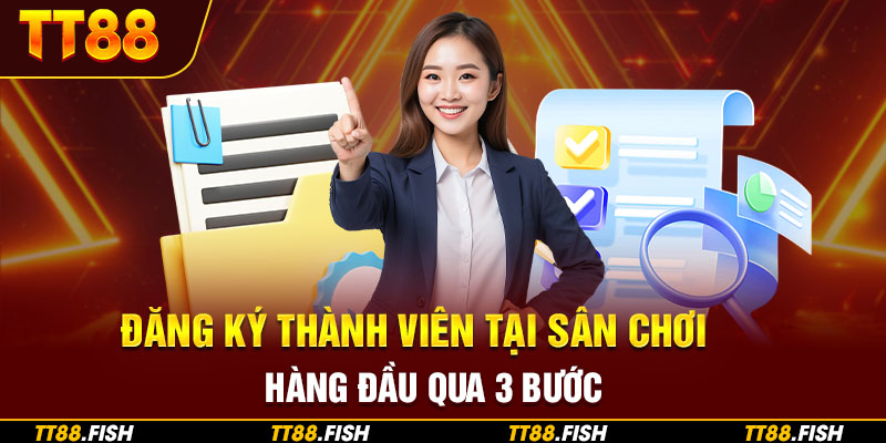 Đăng ký thành viên trên hệ thống hàng đầu qua 3 bước