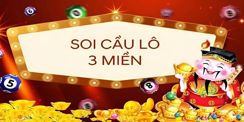 Soi cầu số bao lô cho cả 3 miền